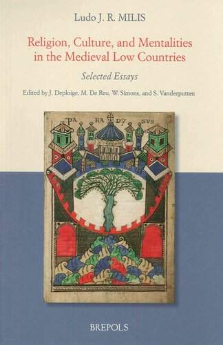 Religion Culture And Mentalities In The Medieval Low Countries Selected Essays Ludo J R Milis