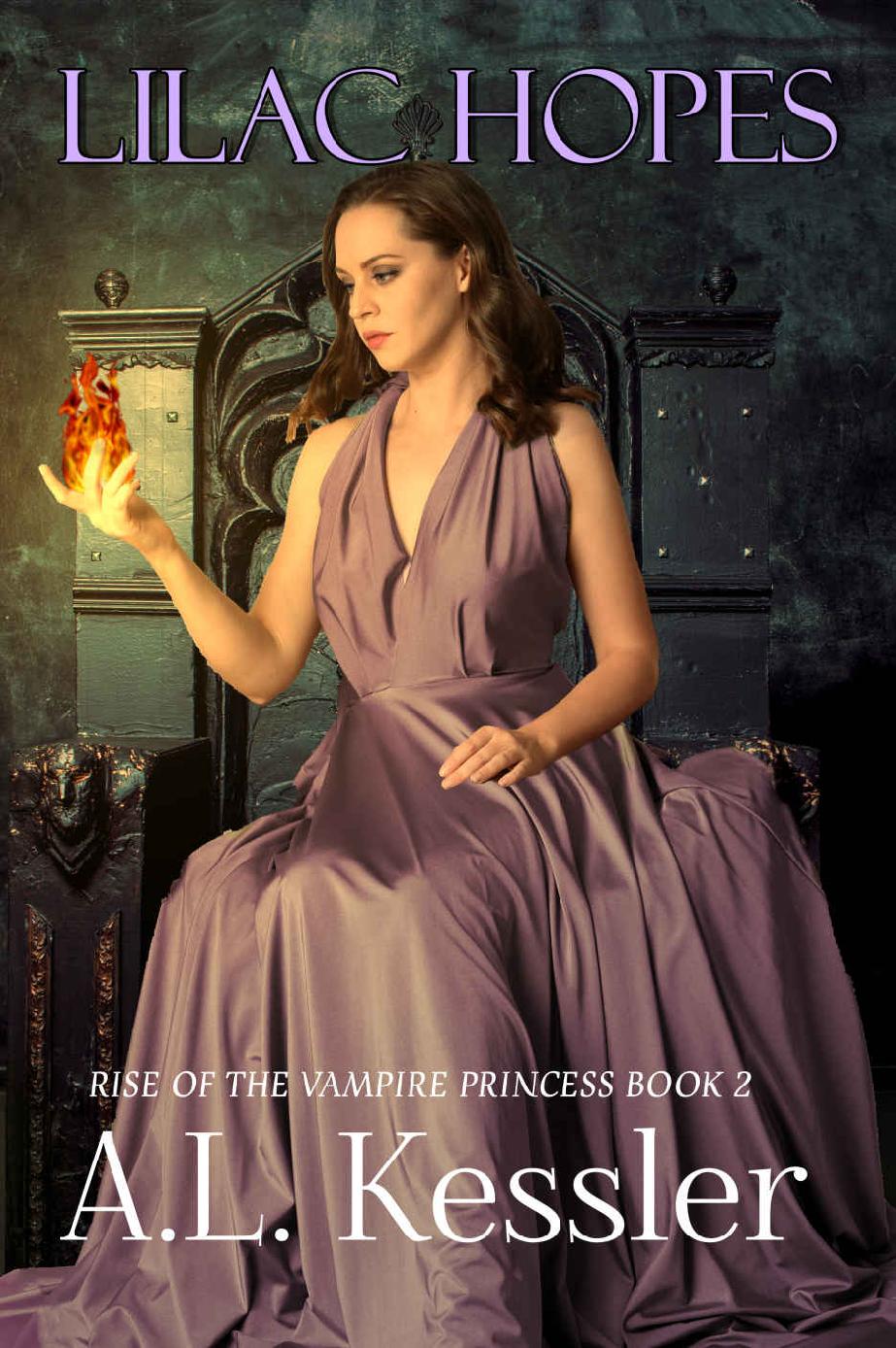 Lilac Hopes Rise Of The Vampire Princess Book 2 Al Kessler