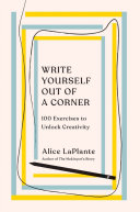 Write Yourself Out Of A Corner Alice Laplante
