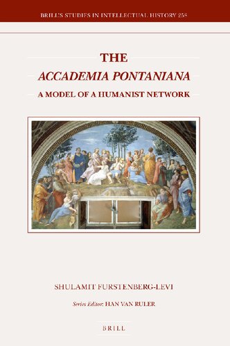 The Accademia Pontaniana A Model Of A Humanist Network Shulamit Furstenberglevi