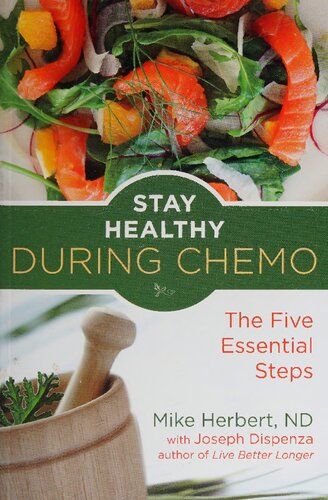 The Chemotherapy Diet 5 Steps To Staying Healthy During Cancer Treatment 1st Edition Mike Herbert Nd