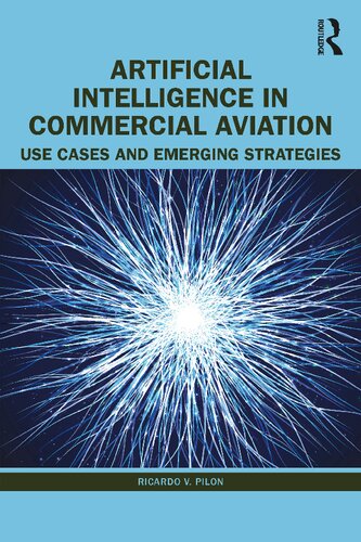 Artificial Intelligence In Commercial Aviation Use Cases And Emerging Strategies Ricardo V Pilon