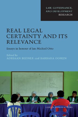 Real Legal Certainty And Its Relevance Essays In Honor Of Jan Michiel Otto 1st Edition Adriaan Bedner