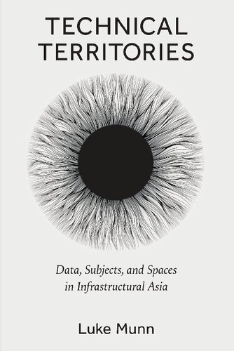 Technical Territories Data Subjects And Spaces In Infrastructural Asia Luke Munn