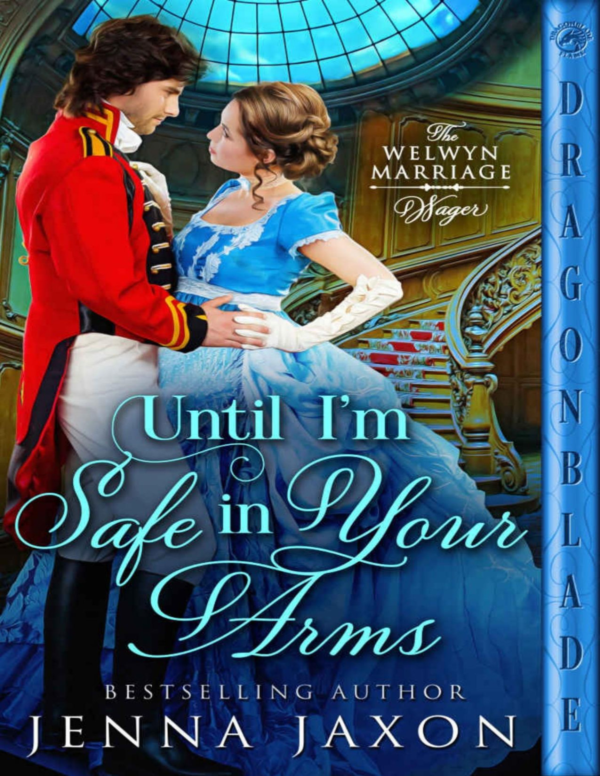 Until Im Safe In Your Arms The Welwyn Marriage Wager Book 1 Jenna Jaxon