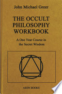 The Occult Philosophy Workbook John Michael Greer