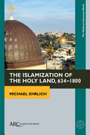 The Islamization Of The Holy Land 6341800 Michael Ehrlich