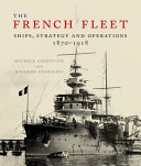 The French Fleet Ships Strategy And Operations 1870 1918 Ruggero Stanglini