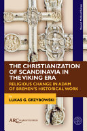 The Christianization Of Scandinavia In The Viking Era Lukas Grzybowski