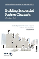 Building Successful Partner Channels Hans Peter Peter Bech