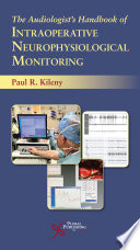 The Audiologists Handbook Of Intraoperative Neurophysiological Monitoring Paul R Kileny