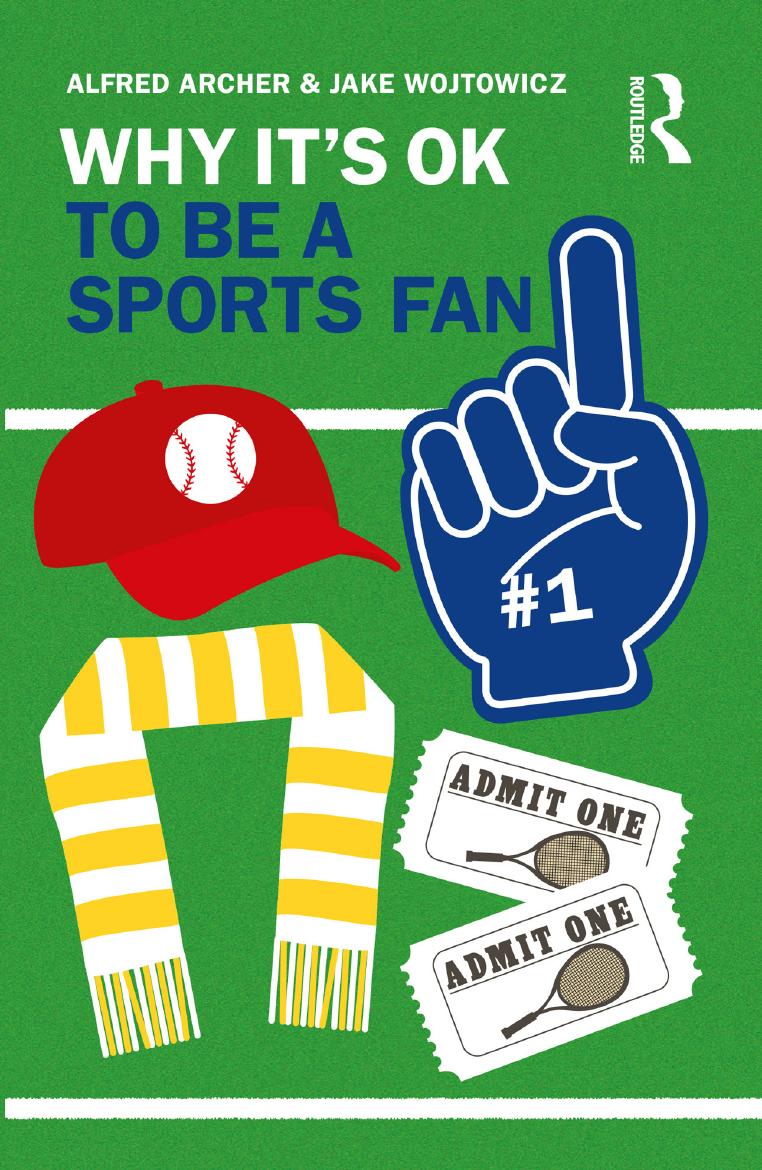 Why Its Ok To Be A Sports Fan Alfred Archer And Jake Wojtowicz