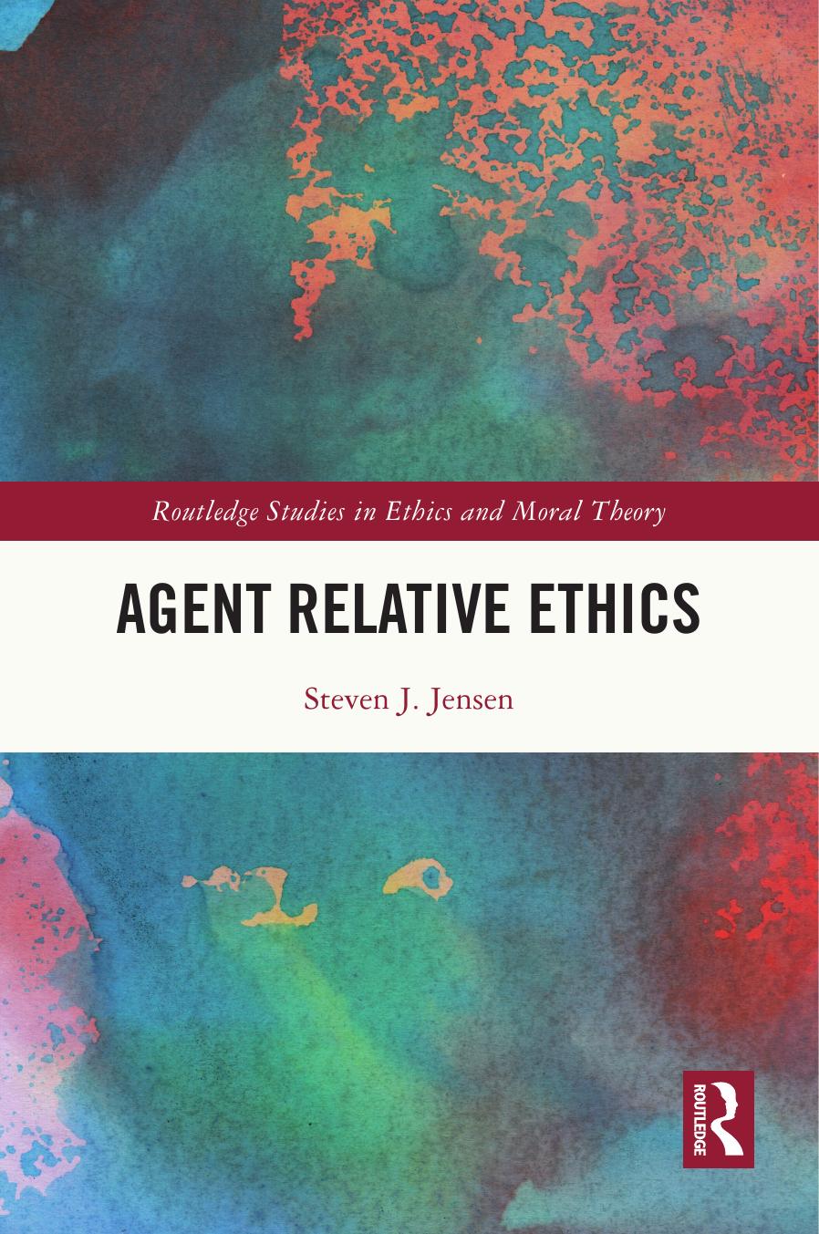 Agent Relative Ethics Steven J Jensen