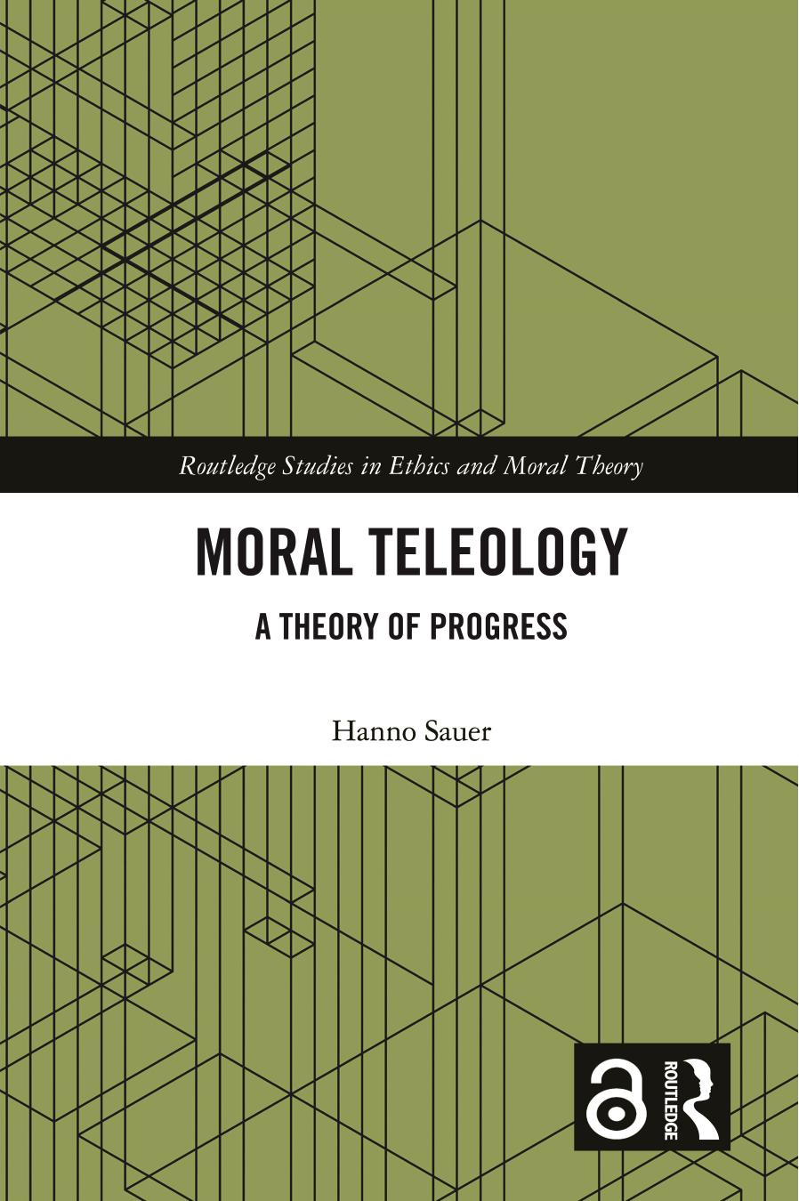 Moral Teleology A Theory Of Progress Hanno Sauer