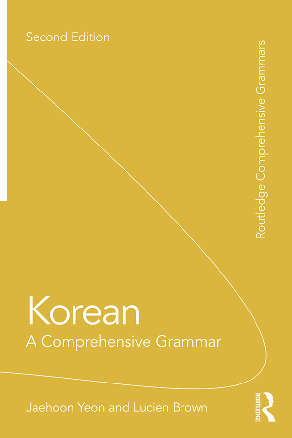 Korean A Comprehensive Grammar Second Edition 2nd Edition Jaehoon Yeon