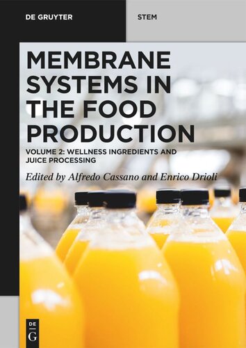 Membrane Systems In The Food Production Alfredo Cassano Enrico Drioli