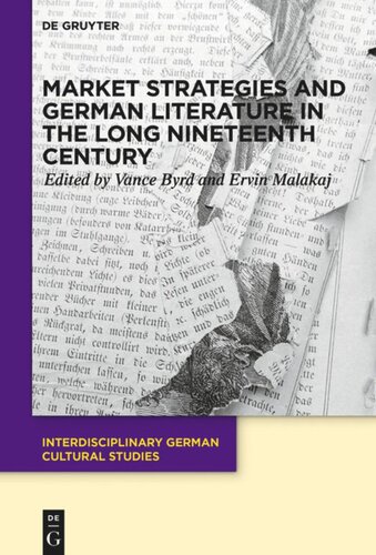 Market Strategies And German Literature In The Long Nineteenth Century Vance Byrd Editor Ervin Malakaj Editor