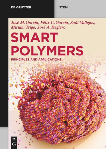 Smart Polymers Principles And Applications Jos Miguel Garca Flix Clemente Garca Jos Antonio Reglero Ruiz Sal Vallejos Miriam Trigolpez