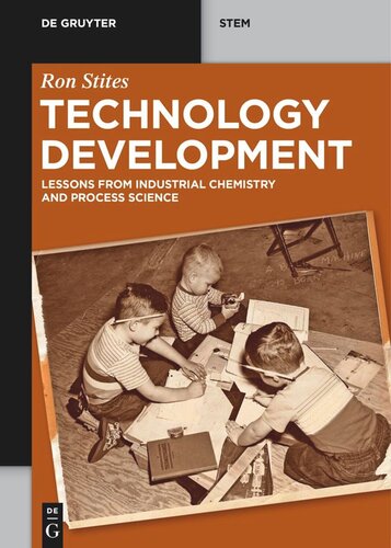 Technology Development Lessons From Industrial Chemistry And Process Science Ron Stites