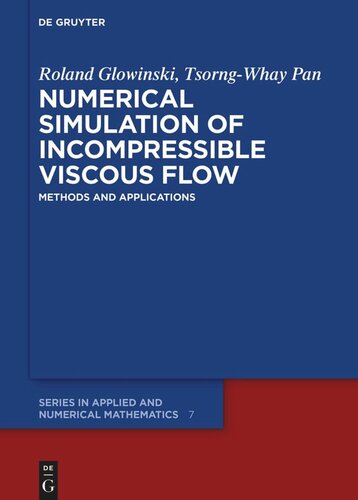 Numerical Simulation Of Incompressible Viscous Flow Methods And Applications Roland Glowinski Tsorngwhay Pan