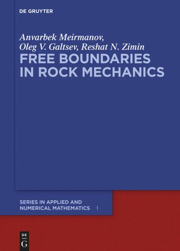 Free Boundaries In Rock Mechanics Anvarbek Meirmanov Oleg V Galtsev Reshat N Zimin