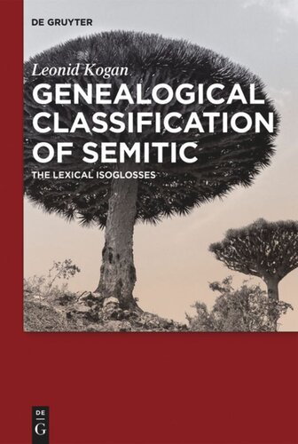 Genealogical Classification Of Semitic The Lexical Isoglosses Leonid Kogan
