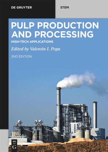 Pulp Production And Processing Hightech Applications 2nd Completely Revised And Updated Edition Valentin I Popa Editor