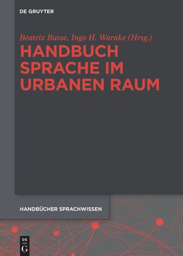 Handbuch Sprache Im Urbanen Raum Handbook Of Language In Urban Space Beatrix Busse Editor Ingo H Warnke Editor