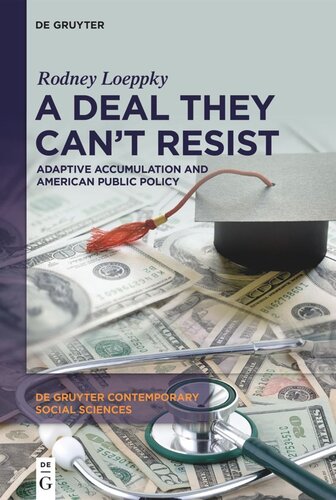 A Deal They Cant Resist Adaptive Accumulation And American Public Policy Rodney Loeppky