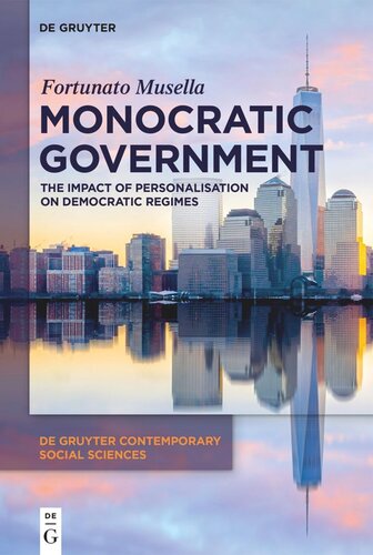 Monocratic Government The Impact Of Personalisation On Democratic Regimes Fortunato Musella
