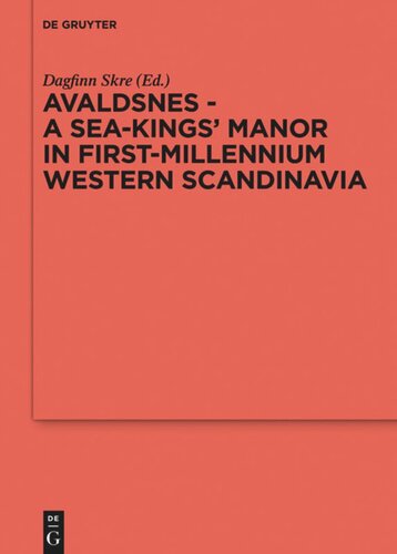 Avaldsnes A Seakings Manor In Firstmillennium Western Scandinavia Dagfinn Skre Editor
