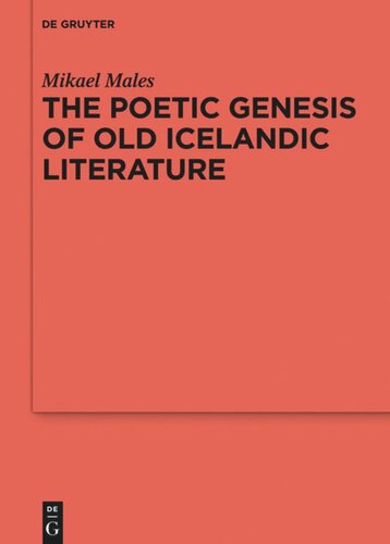 The Poetic Genesis Of Old Icelandic Literature Mikael Males