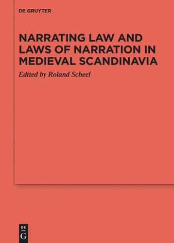 Narrating Law And Laws Of Narration In Medieval Scandinavia Roland Scheel Editor