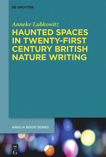 Haunted Spaces In Twentyfirst Century British Nature Writing Anneke Lubkowitz