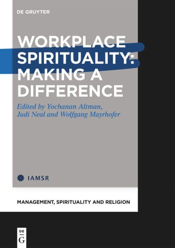 Workplace Spirituality Making A Difference Yochanan Altman Judi Neal