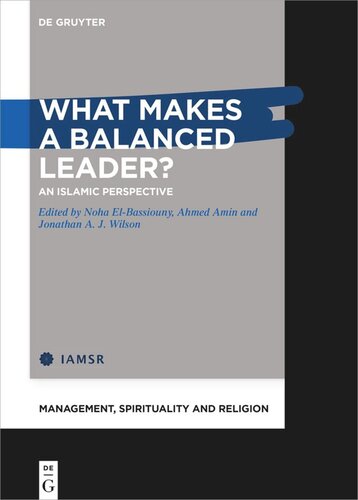 What Makes A Balanced Leader An Islamic Perspective Noha Elbassiouny