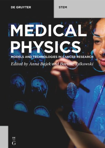 Medical Physics Models And Technologies In Cancer Research Anna Bajek Editor Bartosz Tylkowski Editor