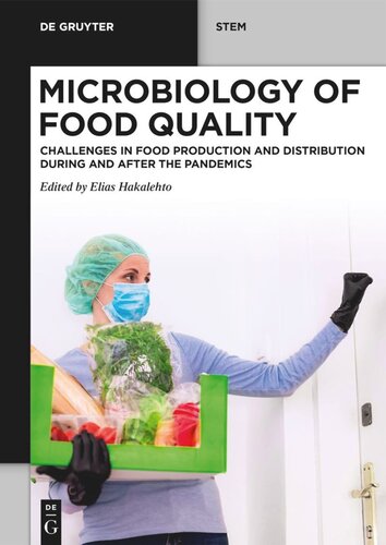 Microbiology Of Food Quality Challenges In Food Production And Distribution During And After The Pandemics Elias Hakalehto Editor