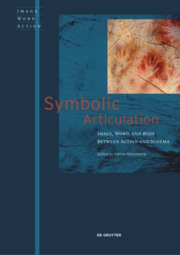 Symbolic Articulation Image Word And Body Between Action And Schema Sabine Marienberg Editor