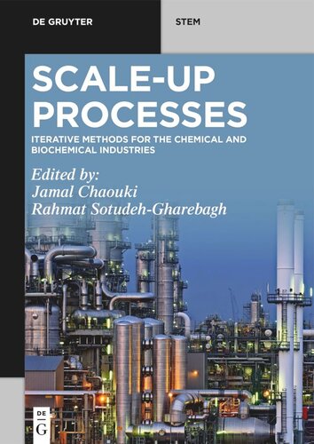 Scaleup Processes Iterative Methods For The Chemical Mineral And Biological Industries Jamal Chaouki Editor Rahmat Sotudehgharebagh Editor
