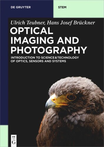 Optical Imaging And Photography Introduction To Science And Technology Of Optics Sensors And Systems Ulrich Teubner Hans Josef Brckner