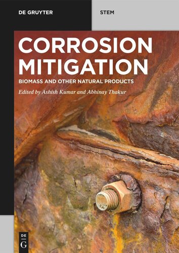 Corrosion Mitigation Biomass And Other Natural Products Ashish Kumar Editor Abhinay Thakur Editor