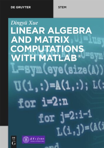 Linear Algebra And Matrix Computations With Matlab Dingy Xue Tsinghua University Press