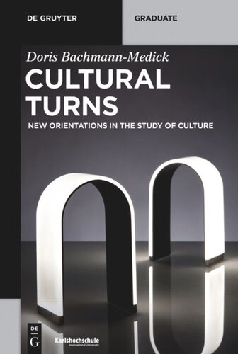 Cultural Turns New Orientations In The Study Of Culture Doris Bachmannmedick Adam Blauhut