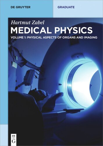 Medical Physics Volume 1 Physical Aspects Of Organs And Imaging Hartmut Zabel