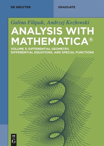 Analysis With Mathematica Volume 3 Differential Geometry Differential Equations And Special Functions Galina Filipuk Andrzej Kozowski