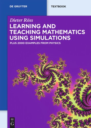 Learning And Teaching Mathematics Using Simulations Plus 2000 Examples From Physics Dieter Rss