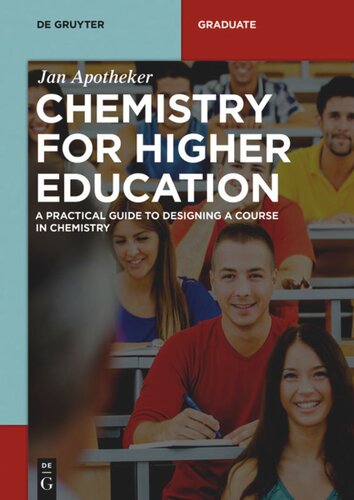 Chemistry For Higher Education A Practical Guide To Designing A Course In Chemistry Jan H Apotheker
