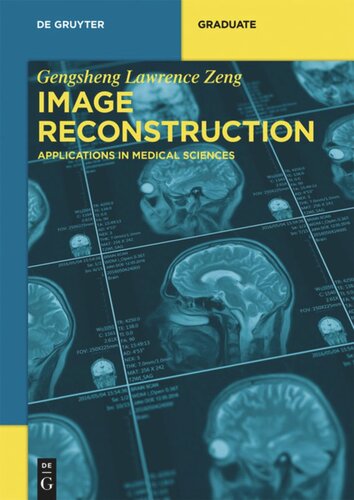Image Reconstruction Applications In Medical Sciences Gengsheng Lawrence Zeng