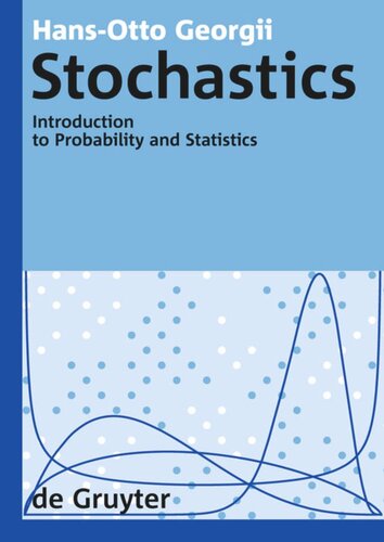 Stochastics Introduction To Probability And Statistics Hansotto Georgii Marcel Ortgiese Ellen Baake Hansotto Georgii